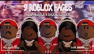 9 MUST HAVE RO GANGSTER/BADDIE FACES
