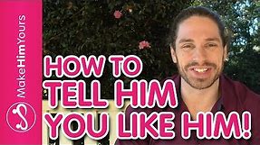 How To Tell A Guy You Like Him | 5 Steps To Tell Him You Like Him Smoothly