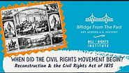 When Did the Civil Rights Movement Begin? Reconstruction & the Civil Rights Act of 1875