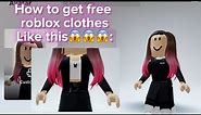 ✨💖How to get free Roblox clothes/t-shirt!!!😇😱