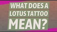 What does a lotus tattoo mean?
