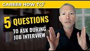 My Top 5 Questions To Ask in a Job Interview