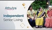 Athulya Assisted Living - Independent Senior Living facility Crafted for Senior Well-Being