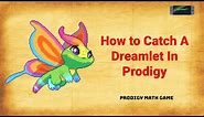 How to Catch a DREAMLET in Prodigy l Prodigy Math Game