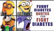 Funny Diabetes quotes to help you feel better and continue your efforts to fight diabetes