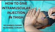 HOW TO GIVE INTRAMUSCULAR INJECTION IN THIGH .