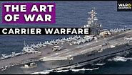 The Art of War: Carrier Warfare
