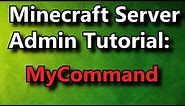 Minecraft Admin How-To: MyCommand