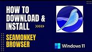How to Download and Install SeaMonkey Browser For Windows