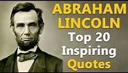 Top 20 Inspirational & Motivational Quotes by Abraham Lincoln | Former US President | Leader