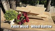How To Build - Pallet Wood Wheelbarrow Planter