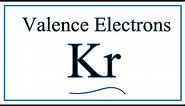 How to Find the Valence Electrons for Krypton (Kr)