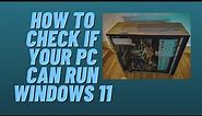 How to Check If Your PC Can Run Windows 11