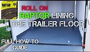 DIY RAPTOR LINER - TRAILER FLOOR UPGRADE!