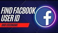 How To Find Your Facebook User ID and Username