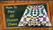 How to play 4D Illusion Chess