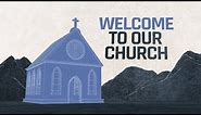 Welcome To Our Church | Church Welcome Video