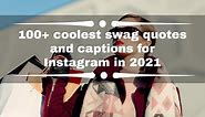 100  coolest swag quotes and captions for Instagram in 2021