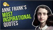 Anne Frank Best Inspirational And Motivation Quotes🙏✨📝