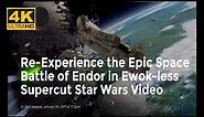 4K Star Wars Ep.VI - Return of the Jedi 'Despecialized': Space Battle of Endor Supercut