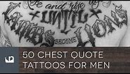 50 Chest Quote Tattoos For Men