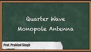 Mastering The Basics Of Quarter Wave Monopole Antennas | GATE Electromagnetics Explained