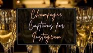 Best Champagne Captions And Quotes For Instagram In 2024