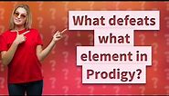 What defeats what element in Prodigy?