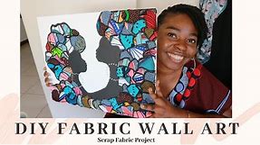 DIY African Fabric Wall Art | Turning all My Fabric Scraps into Wall Art