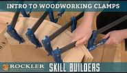 Rockler Introduction to Woodworking Clamps | Skill Builders