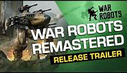 Together We Are Strong | War Robots Remastered Trailer (Music by I Am Waiting For You Last Summer)