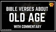 Bible Verses For Old Age - What Does the Bible Say About Aging?