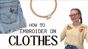 How to Embroider On Clothing : Tips and Tricks and Product Recommendations!