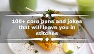 100  corn puns and jokes that will leave you in stitches