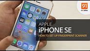 Apple iPhone SE:How to set up fingerprint scanner