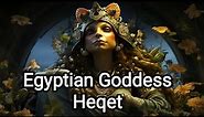 Heqet: Primordial Egyptian Goddess of Birth and Rebirth - Mythology Explained