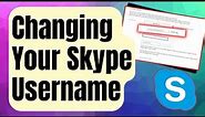 EASY STEPS: Changing Your Skype Username In 2024 [Updated Steps]