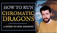 How to run EVIL dragons in D&D | Chromatic Dragons guide