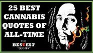 25 Best Cannabis Quotes of All Time | Best Quotes