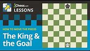 How to Move the Chess Pieces: The King and the Goal