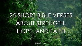 25 Short Bible Verses About Strength, Hope, And Faith | CALMING NATURE AND MUSIC