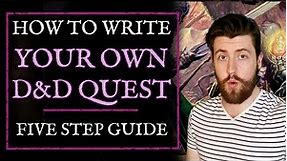 How to write a Dungeons and Dragons quest | 5 steps
