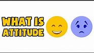 What is Attitude | Explained in 2 min