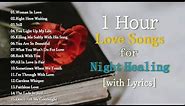 1 Hour Classic Love Songs of 70s & 80s for Night Healing with Lyrics.