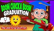 Boom Chicka Boom 🎓 Graduation Song for Kids 🎓 Action, Dance Kids Songs 🎓 The Learning Station