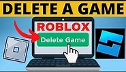 How to Delete Roblox Game in Roblox Studio