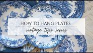 THE BEST WAY TO HANG PLATES ON THE WALL SECURELY - HOW TO HANG VINTAGE PLATES AND PLATTERS