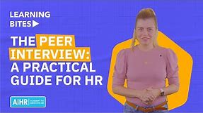The Peer Interview: a Practical Guide for HR
