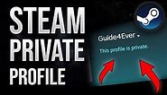 How to Set Your Profile to Private | Steam