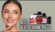 Best Glutathione Pills In The USA – Top 5 Product Of 2022